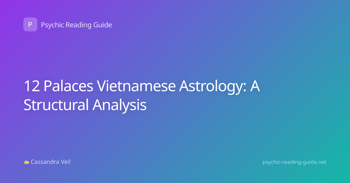 12 Palaces Vietnamese Astrology: A Structural Analysis