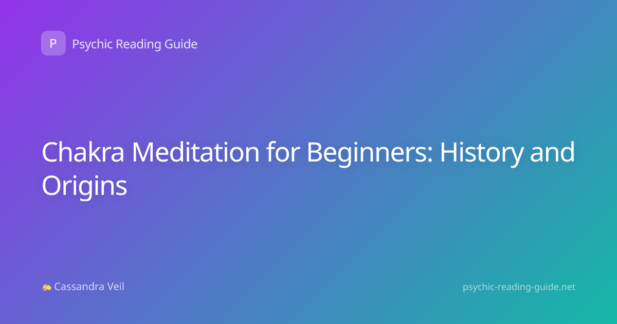 Chakra Meditation for Beginners: History and Origins