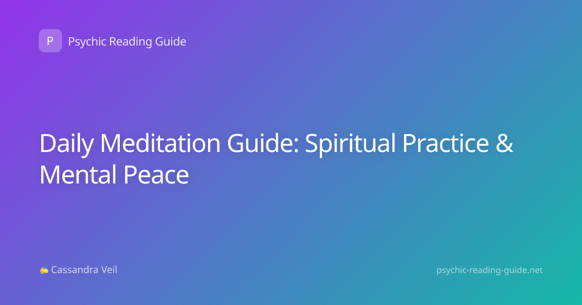 Daily Meditation Guide: Spiritual Practice & Mental Peace