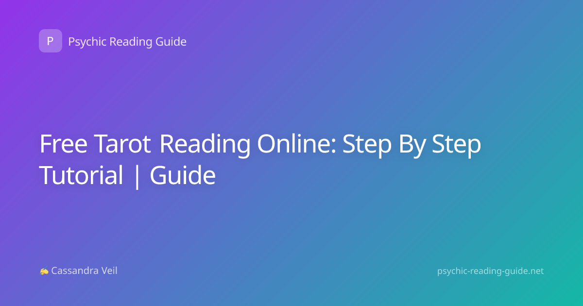 Free Tarot Reading Online: Step By Step Tutorial | Guide