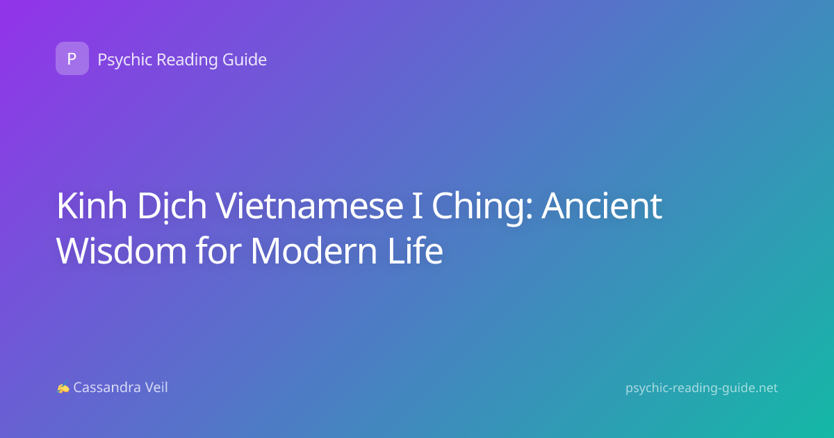 Kinh Dịch Vietnamese I Ching: Ancient Wisdom for Modern Life
