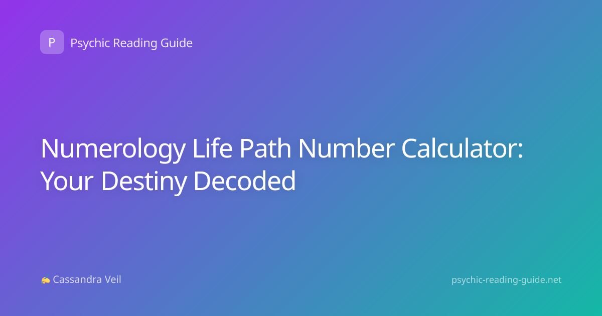 Numerology Life Path Number Calculator: Your Destiny Decoded