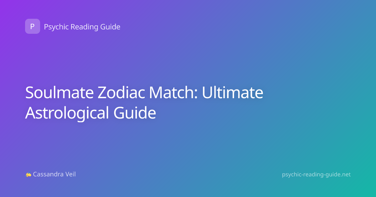 Soulmate Zodiac Match: Ultimate Astrological Guide