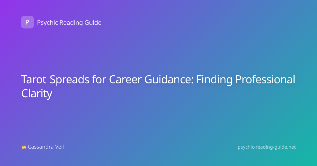Tarot Spreads for Career Guidance: Finding Professional Clarity