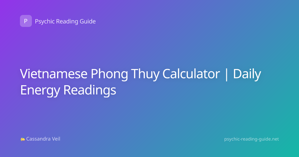 Vietnamese Phong Thuy Calculator | Daily Energy Readings